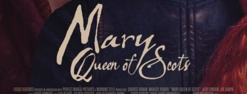Excerpt from the Mary Queen Of Scots film post showing the film name.