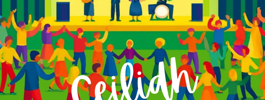 Colourful cartoon image of people dancing to a ceilidh and with the word ceilidh across the lower middle.